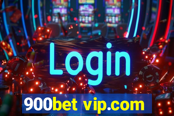 900bet vip.com